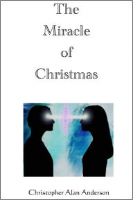 Title: The Miracle of Christmas, Author: Christopher Alan Anderson