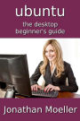 The Ubuntu Desktop Beginner's Guide - Second Edition