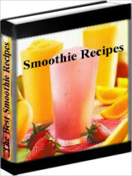 Title: Smoothie Recipes - The Best Smoothie Recipes, Author: Rachell Raye