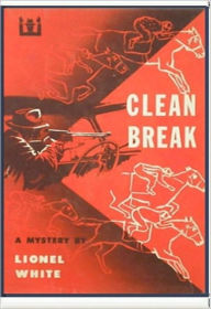 Title: Clean Break, Author: Lionel White
