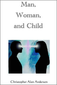 Title: Man, Woman, and Child, Author: Christopher Alan Anderson