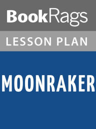 Title: Moonraker Lesson Plans, Author: BookRags