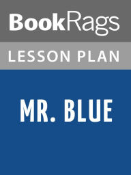 Title: Mr. Blue Lesson Plans, Author: BookRags