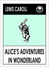 Title: Lewis Carroll's Alice's Adventures in Wonderland, Author: Lewis Carroll