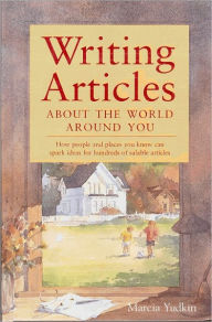 Title: Writing Articles About the World Around You, Author: Marcia Yudkin