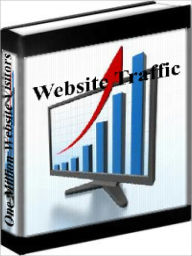 Title: Website Traffic - How To Get One Million Visitors To Your Website, Author: John Reese