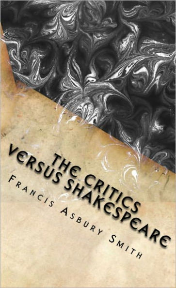 The Critics Versus Shakespeare (A Brief for Defendant)