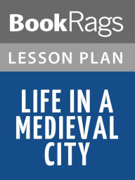 Title: Life in a Medieval City Lesson Plans, Author: BookRags