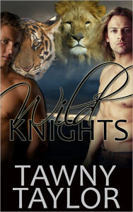 Title: Wild Knights: a shapeshifter romance novella, Author: Tawny Taylor