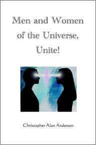 Title: Men and Women of the Universe, Unite!, Author: Christopher Alan Anderson