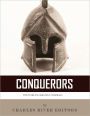 Conquerors: The Lives and Legacies of Alexander the Great, Julius Caesar, and Napoleon Bonaparte
