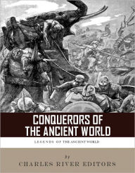 Title: Conquerors of the Ancient World: The Lives and Legacies of Alexander the Great and Julius Caesar, Author: Charles River Editors