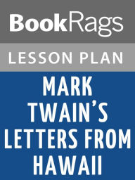 Title: Mark Twain's Letters from Hawaii Lesson Plans, Author: BookRags