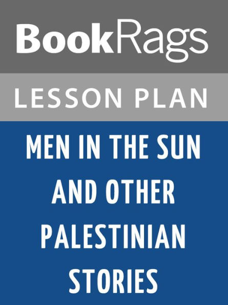 Men in the Sun and Other Palestinian Stories Lesson Plans