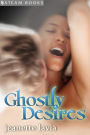 Ghostly Desires - Sexy Intense Supernatural Erotica from Steam Books