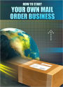 How to Start a Mail Order Business