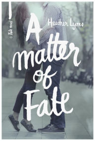 Title: A Matter of Fate, Author: Heather Lyons