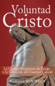 Title: VOLUNTAD CRISTO, Author: Samael Aun Weor