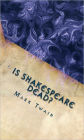 Is Shakespeare Dead?