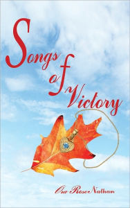 Title: Songs of Victory, Author: Ora Rose Nathan