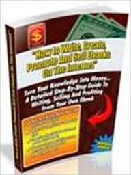 Title: How to Write, Create, Promote and Sell Ebooks On The Internet, Author: 0penny.com