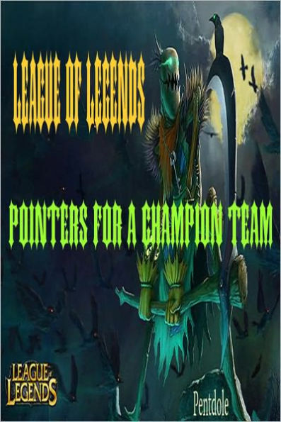 League of Legends: Pointers for a Champion Team