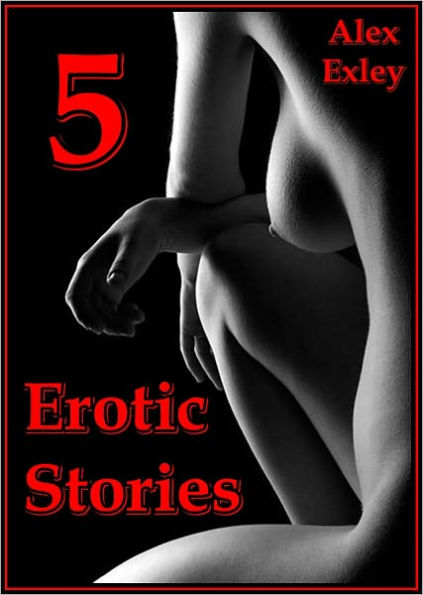 Erotica Collection: 5 Erotic Stories