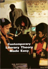 Title: Contemporary Literary Theory Made Easy, Author: W.S. Kottiswari