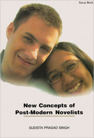 Title: New Concepts of Post-Modern Novelists, Author: Sudista Prasad Singh