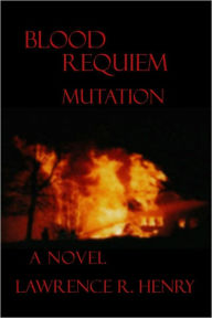 Title: Blood Requiem Vol. 1 - Mutation, Author: Lawrence Henry