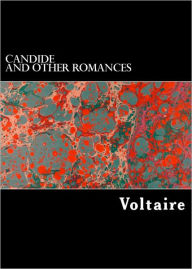 Title: Candide and Other Romances (Illustrated with Notes), Author: Voltaire