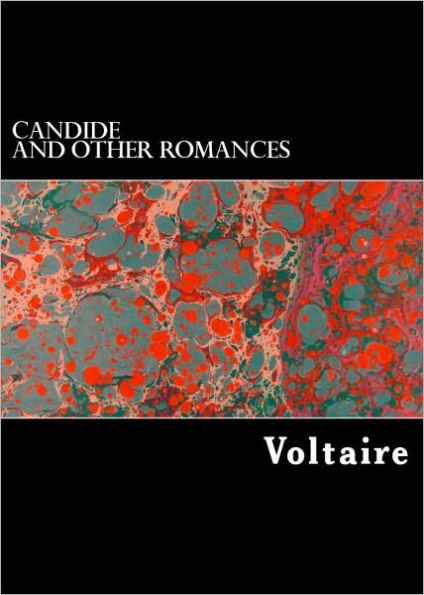 Candide and Other Romances (Illustrated with Notes)