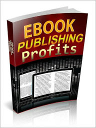 Title: Ebook Publishing Profits: Discover The Facts And Start Making Some Serious Money! (Brand New) AAA+++, Author: BDP