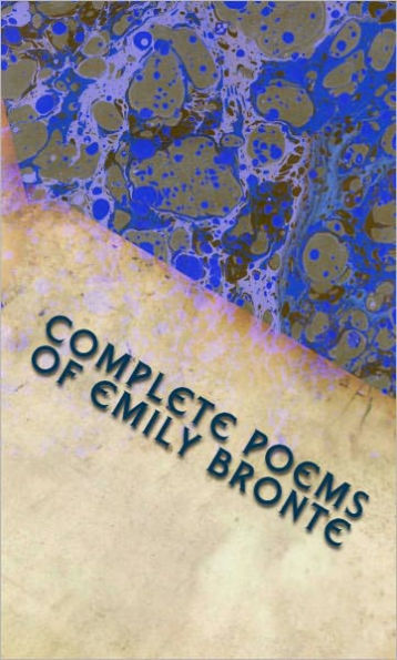 The Complete Poems of Emily Bronte (With Introductory Essay)