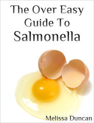 Title: The Over Easy Guide to Salmonella, Author: Melissa Duncan