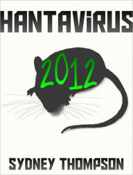 Title: Hantavirus 2012, Author: Sydney Thompson