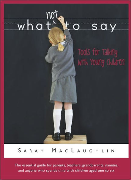 What Not to Say: Tools for Talking with Young Children