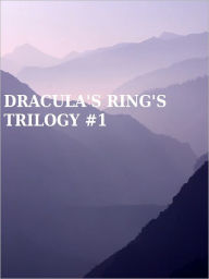 Title: Dracula's Rings TRILOGY #1, Author: STEVEN BAKER