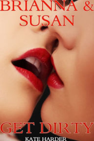 Title: Brianna & Susan Get Dirty, Author: Kate Harder