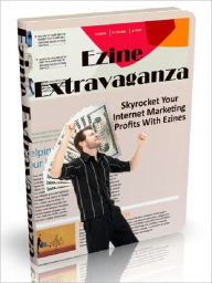 Title: Ezine Extravaganza - Skyrocket Your Internet Marketing Profits With Ezines, Author: Joye Bridal