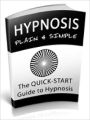 Hypnosis PLAIN & SIMPLE - The QUICK START guide to Hypnosis