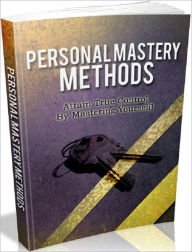 Title: Self-Help Guide eBook on Personal Mastery Methods - All You Need Know To Build Up Your Knowledge About Mastering Your Life!, Author: Self Improvement