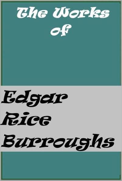 25+ Works of Edgar Rice Burroughs including Tarzan series, John Carter of Mars, Caspak and other works)