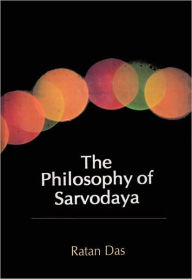 Title: The Philosophy of Sarvodaya, Author: Ratan Das