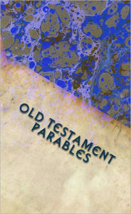 Title: Old Testament Parables (Fact, Fable and Fancy: Interpreted), Author: John MacDougall