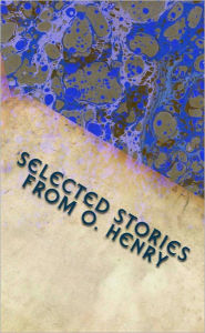 Title: Stories from O. Henry (With Author Biography), Author: O. Henry