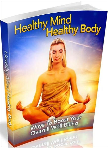 Healthy Living eBook - Healthy Mind Healthy Body - Ways To Boost Your ...