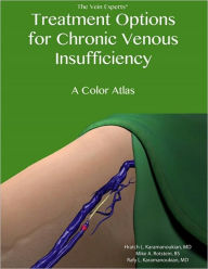 Title: Treatment Options for Chronic Venous Insufficiency, Author: Hratch Karamanoukain MD