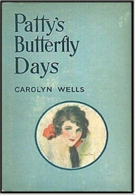 Title: Patty's Butterfly Days, Author: Carolyn Wells