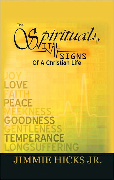 The Spiritual Vital Signs of a Christian Life by Jimmie Hicks Jr ...